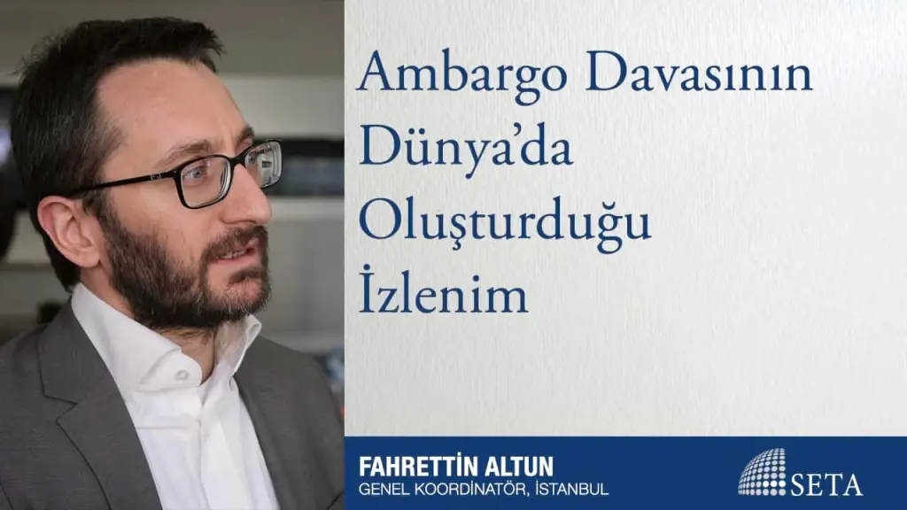 Ambargo Davasının Dünya’da Oluşturduğu İzlenim