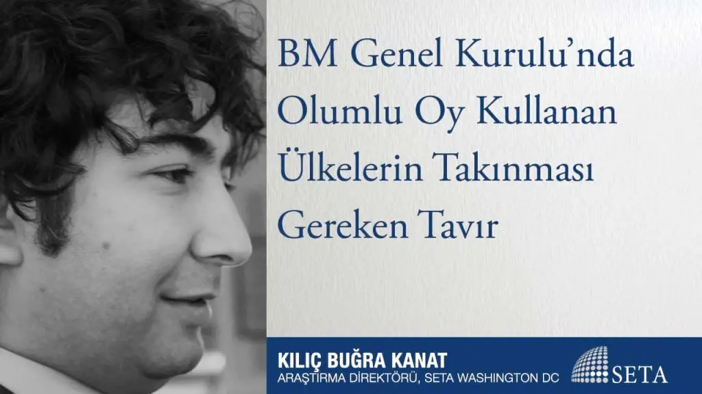 BM Genel Kurulu’nda Olumlu Oy Kullanan Ülkelerin Takınması Gereken Tavır