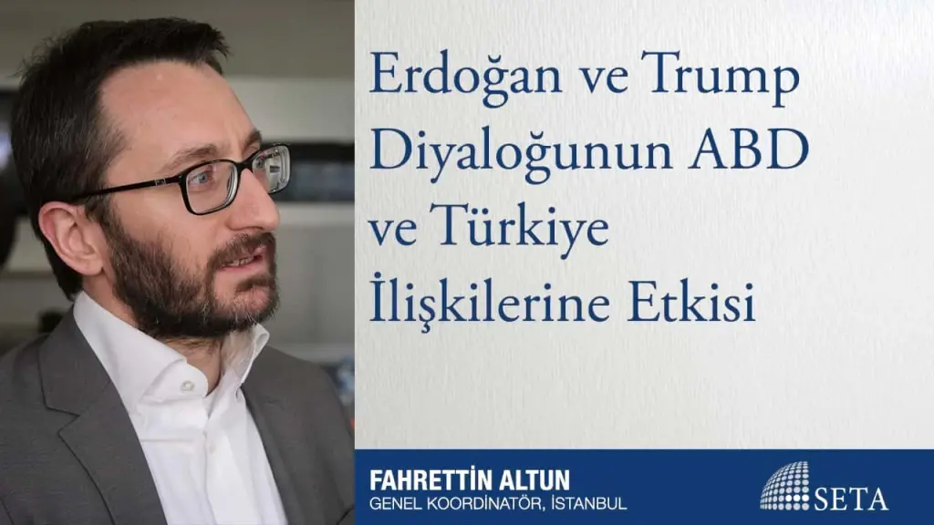 Erdoğan ve Trump Diyaloğunun Türkiye-ABD İlişkilerine Etkisi