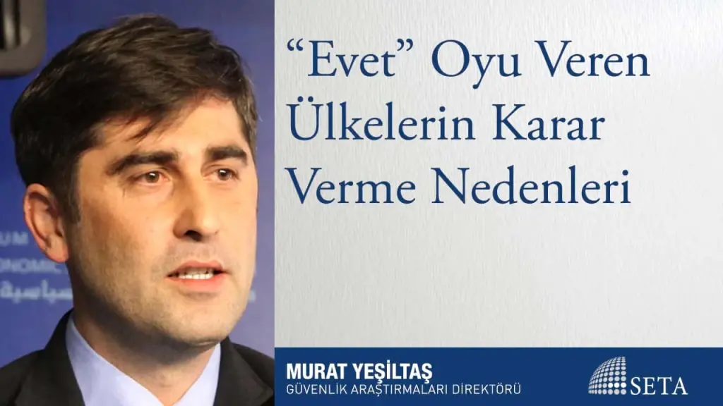 “Evet” Oyu Veren Ülkelerin Karar Verme Nedenleri