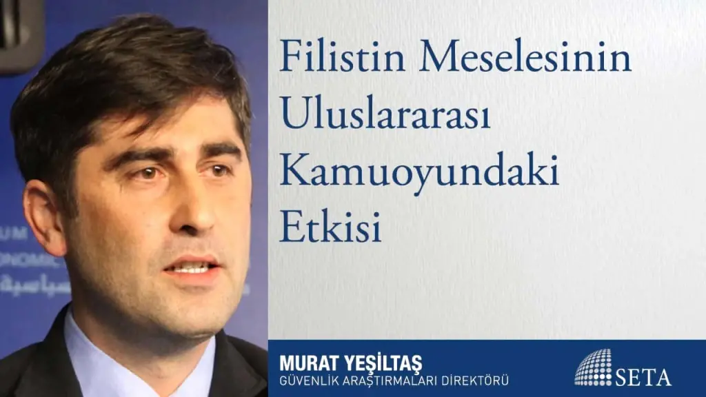 Filistin Meselesinin Uluslararası Kamuoyundaki Etkisi
