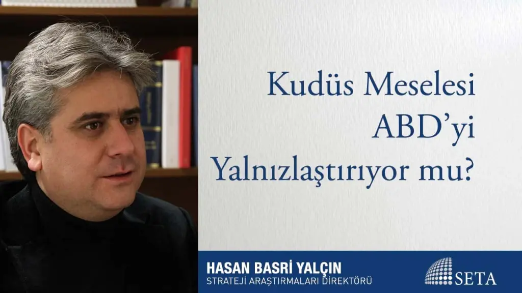 Kudüs Meselesi ABD’yi Yalnızlaştırıyor mu?