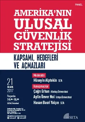 Panel: Amerika’nın Ulusal Güvenlik Stratejisi: Kapsamı, Hedefleri Ve Açmazları