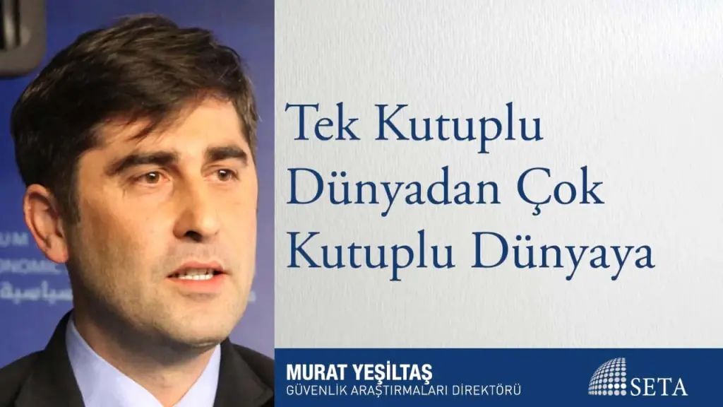 Tek Kutuplu Dünyadan Çok Kutuplu Dünyaya