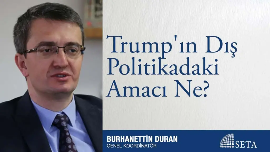 Trump’ın Dış Politikadaki Amacı Ne?