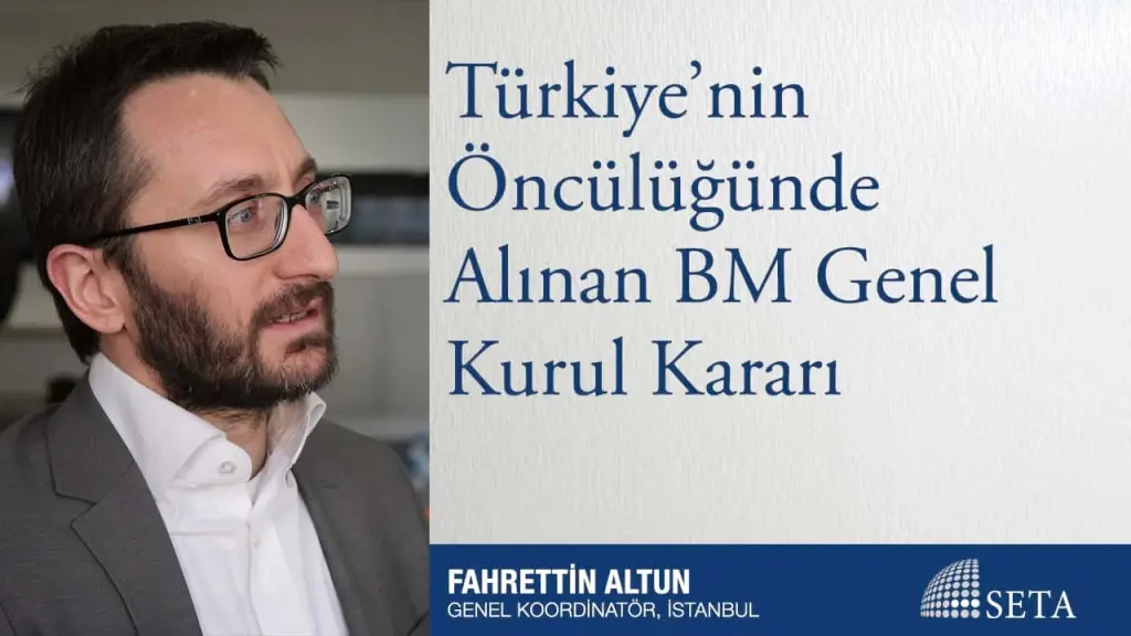 Türkiye’nin Öncülüğünde Alınan BM Genel Kurul Kararı