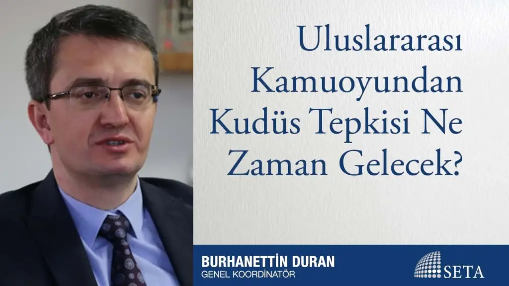 Uluslararası Kamuoyundan Kudüs Tepkisi Ne Zaman Gelecek?