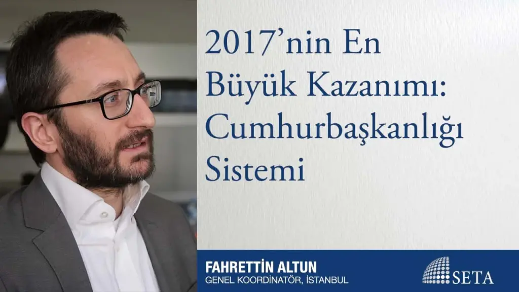 2017’nin En Büyük Kazanımı: Cumhurbaşkanlığı Sistemi