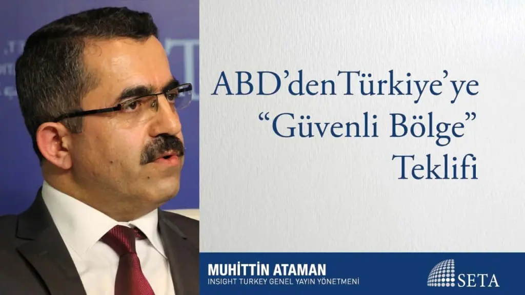 ABD’den Türkiye’ye “Güvenli Bölge” Teklifi
