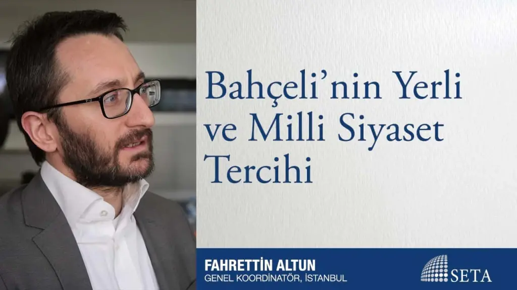 Bahçeli’nin Yerli ve Milli Siyaset Tercihi
