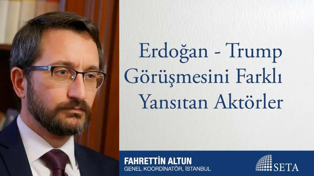 Erdoğan - Trump Görüşmesini Farklı Yansıtan Aktörler