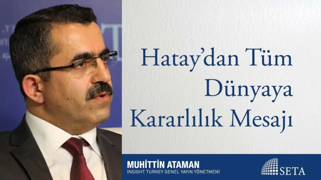 Hatay’dan Tüm Dünyaya Kararlılık Mesajı