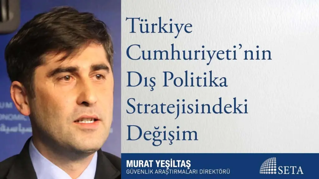 Türkiye Cumhuriyeti’nin Dış Politika Stratejisindeki Değişim