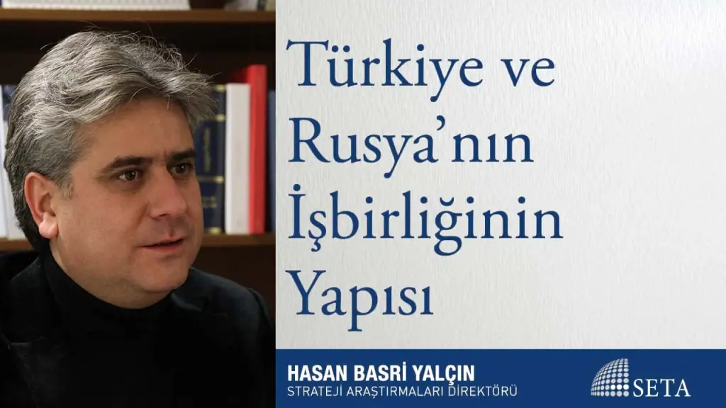 Türkiye ve Rusya’nın İşbirliğinin Yapısı