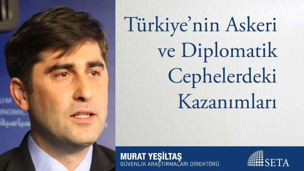 Türkiye’nin Askeri ve Diplomatik Cephelerdeki Kazanımları