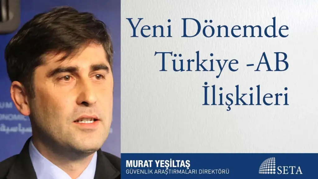 Yeni Dönemde Türkiye - Avrupa ilişkileri