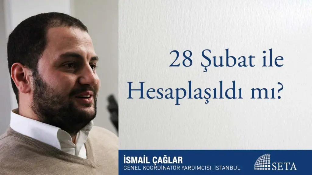 28 Şubat ile Hesaplaşıldı mı?