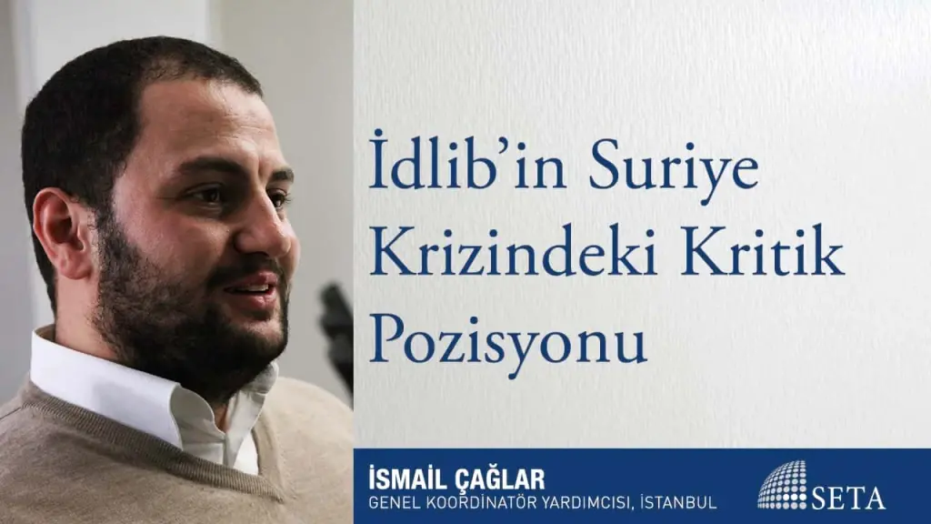 İdlib’in Suriye Krizindeki Kritik Pozisyonu