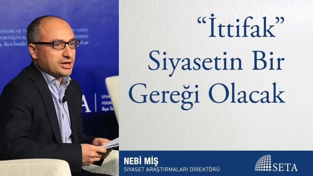 “İttifak” Siyasetin Bir Gereği Olacak