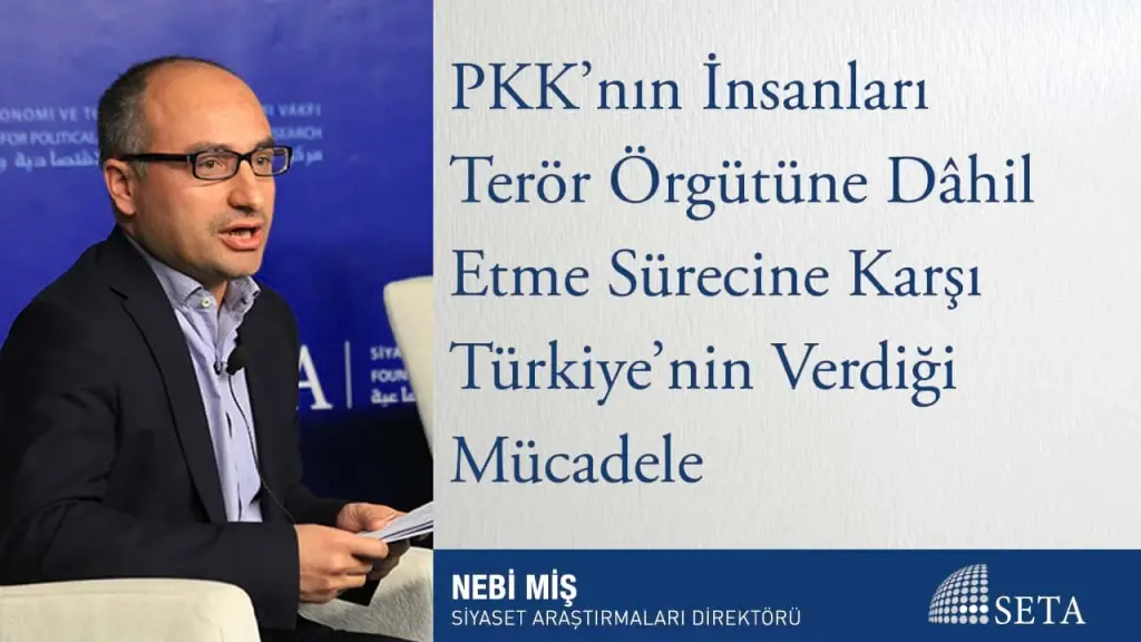 PKK’nın İnsanları Terör Örgütüne Dâhil Etme Sürecine Karşı Türkiye’nin Verdiği Mücadele