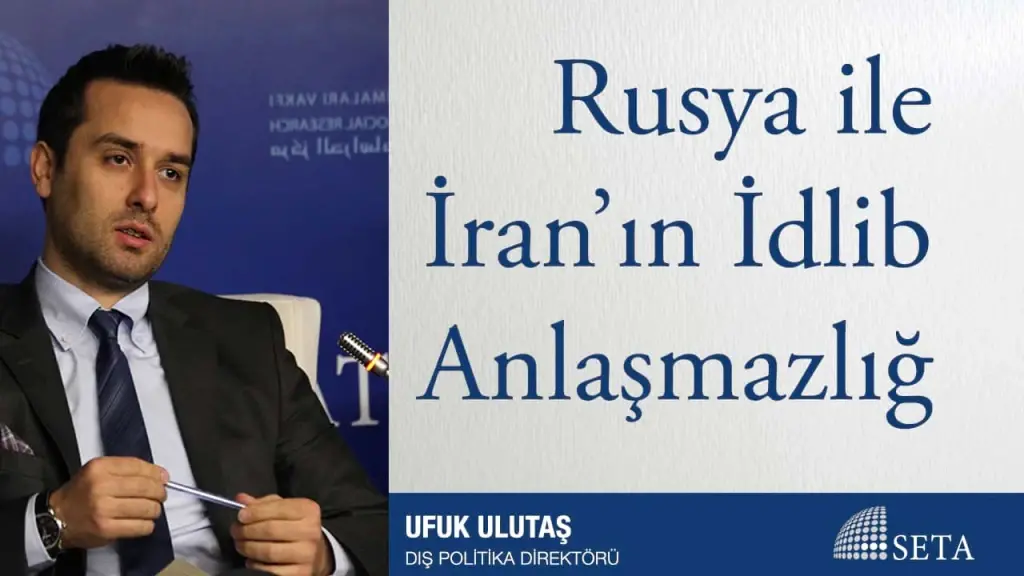 Rusya ile İran’ın İdlib Anlaşmazlığı
