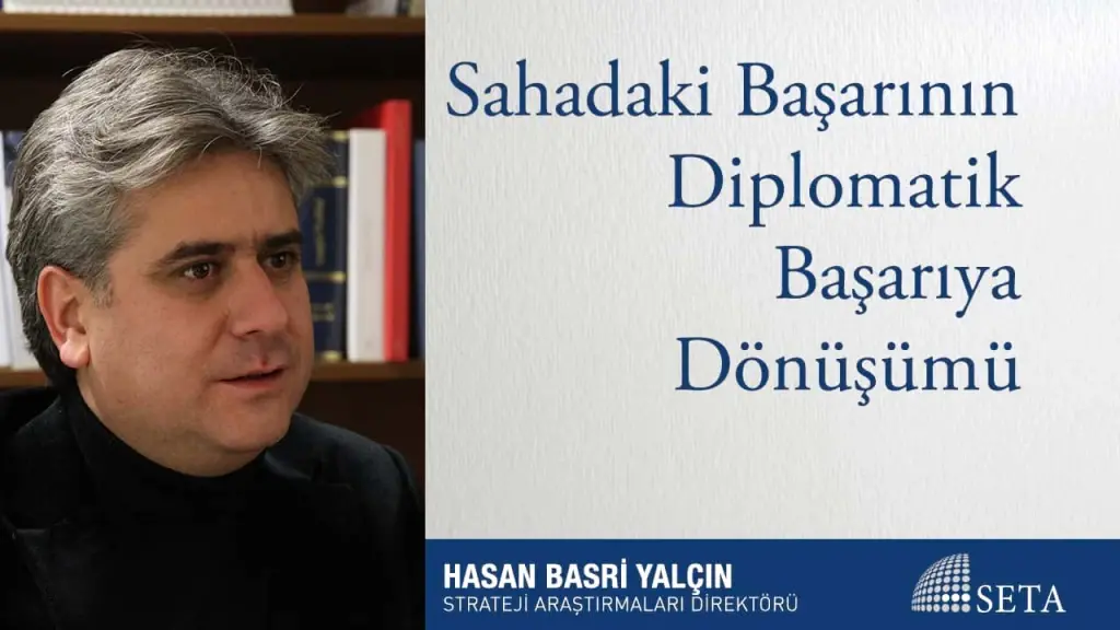 Sahadaki Başarının Diplomatik Başarıya Dönüşümü