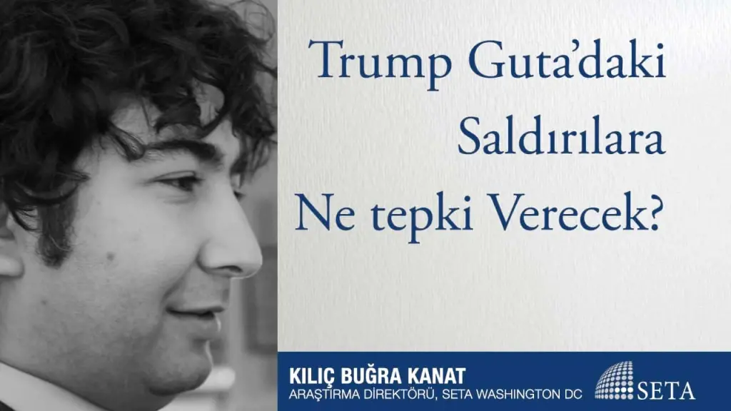 Trump Guta’daki Saldırılara Ne tepki Verecek?
