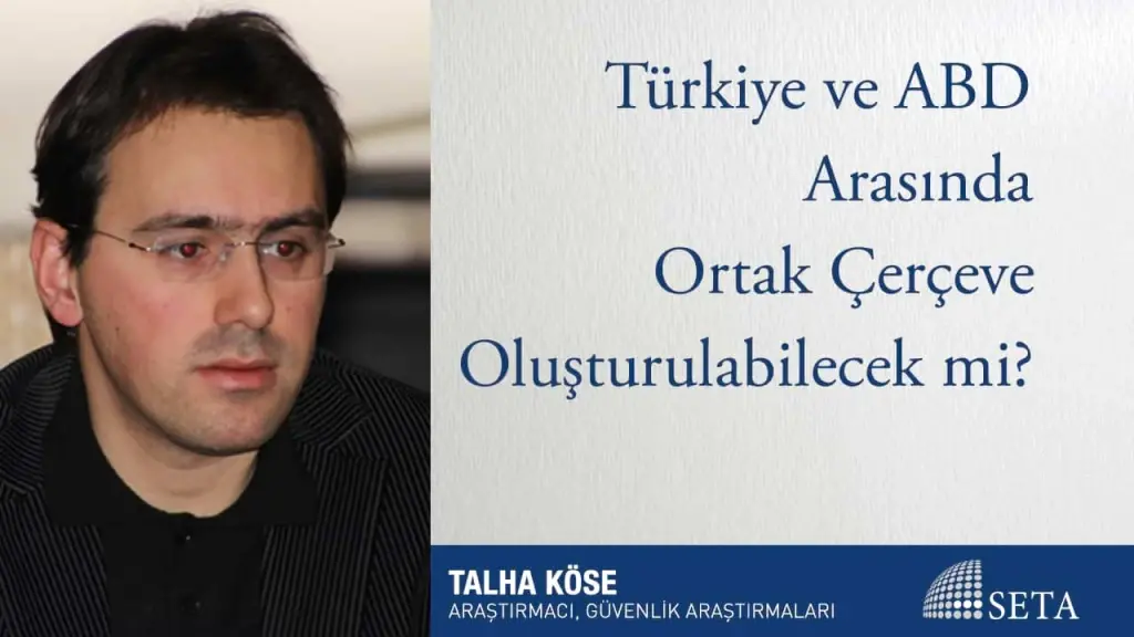 Türkiye ve ABD Arasında Ortak Çerçeve Oluşturulabilecek mi?