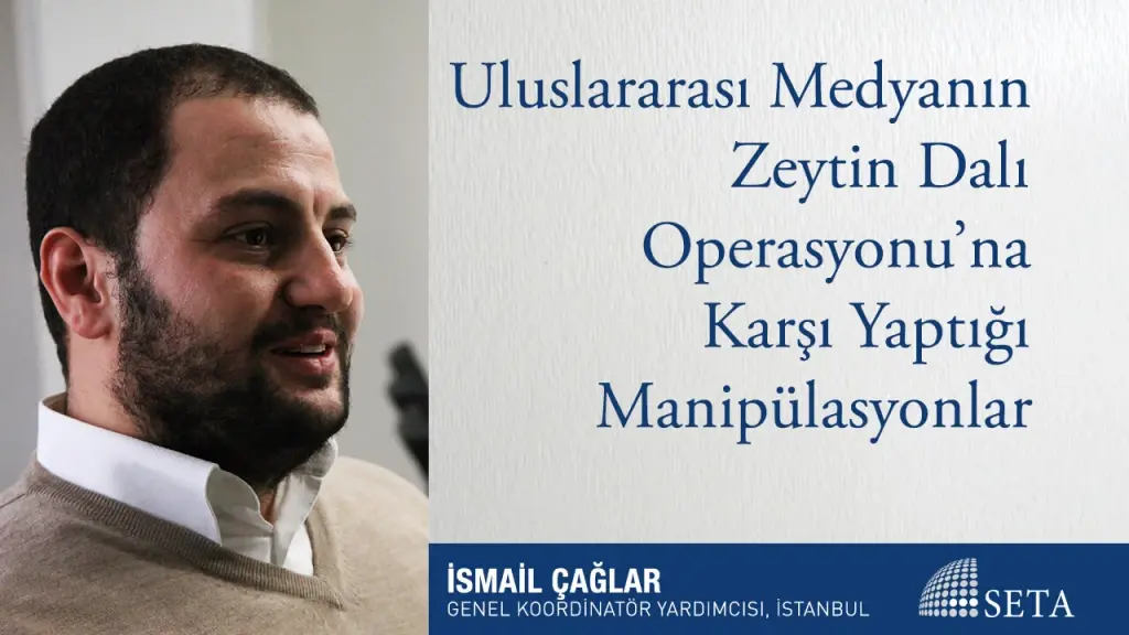 Uluslararası Medyanın Zeytin Dalı Operasyonu’na Karşı Yaptığı Manipülasyonlar