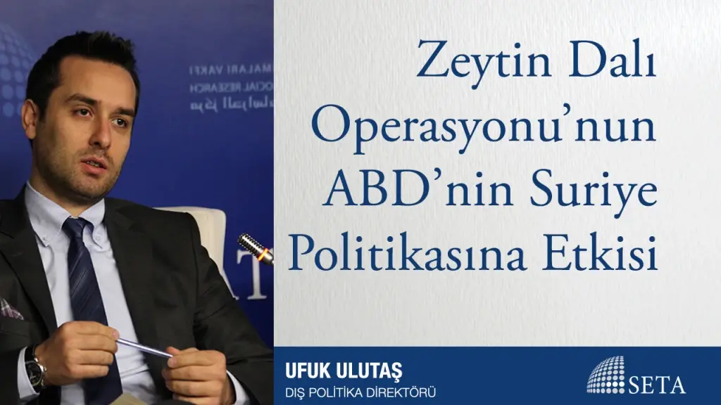 Zeytin Dalı Operasyonu’nun ABD’nin Suriye Politikasına Etkisi