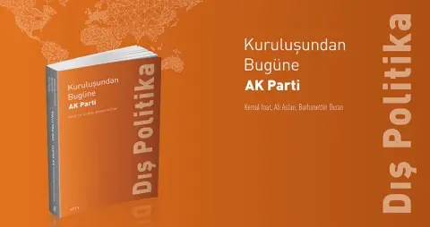 Kitap | Kuruluşundan Bugüne AK Parti: Dış Politika
