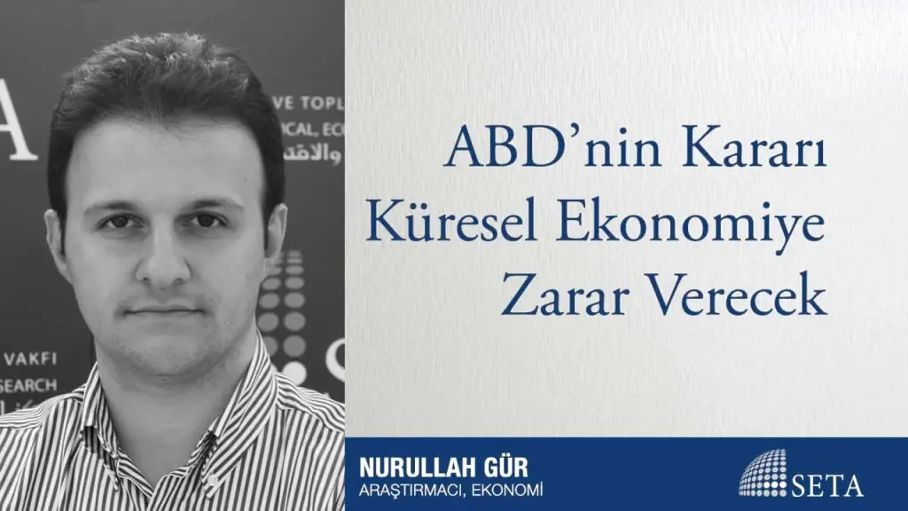 ABD’nin Kararı Küresel Ekonomiye Zarar Verecek