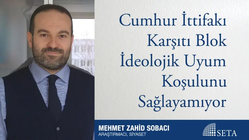 Cumhur İttifakı Karşıtı Blok İdeolojik Uyum Koşulunu Sağlayamıyor
