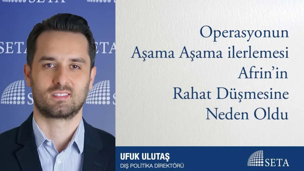 Operasyonun Aşama Aşama ilerlemesi Afrin’in Rahat Düşmesine Neden Oldu