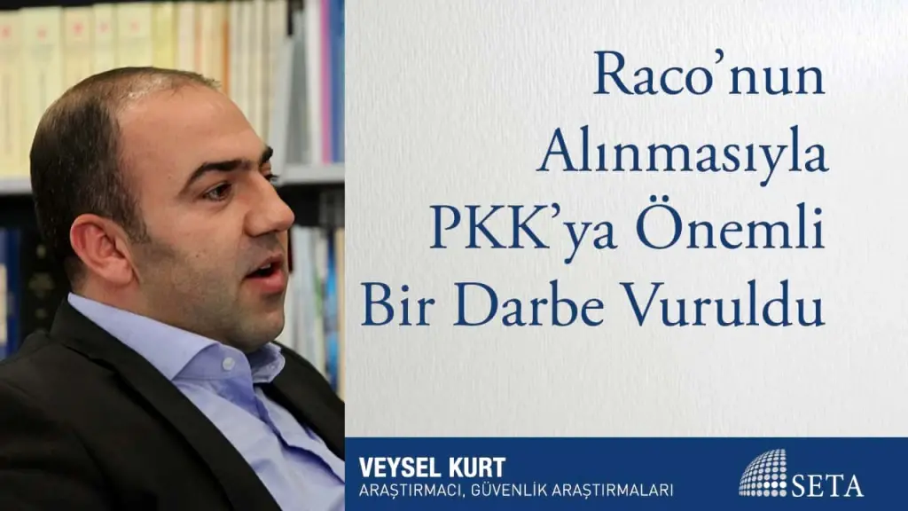 Raco’nun Alınmasıyla PKK’ya Önemli Bir Darbe Vuruldu