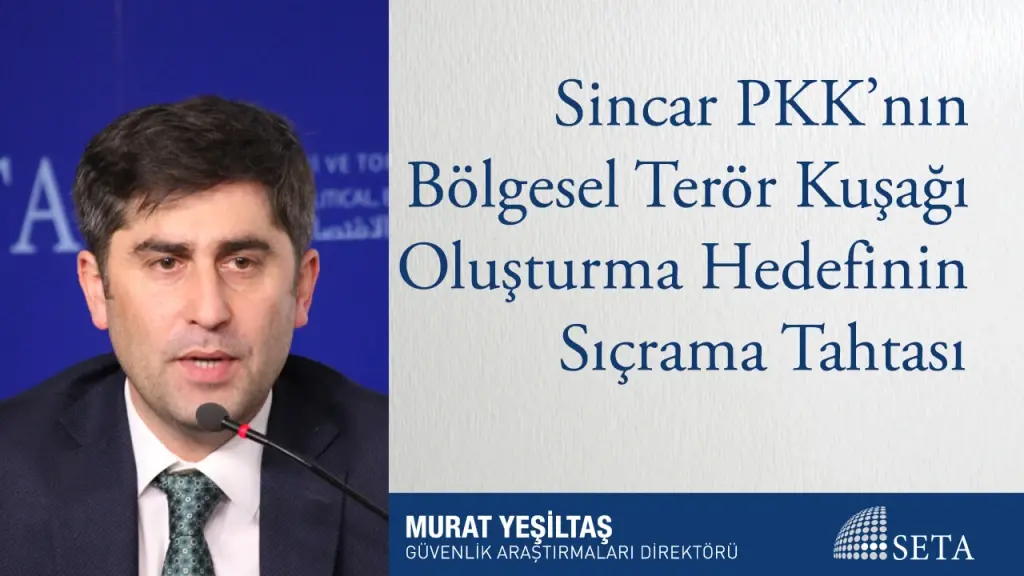 Sincar PKK’nın Bölgesel Terör Kuşağı Oluşturma Hedefinin Sıçrama Tahtası