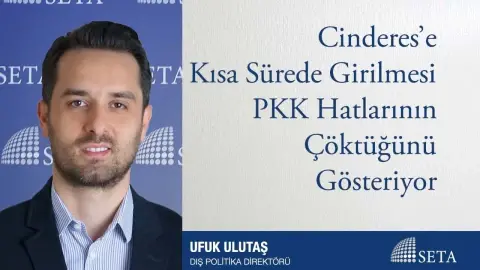 Cinderes’e Kısa Sürede Girilmesi PKK Hatlarının Çöktüğünü Gösteriyor