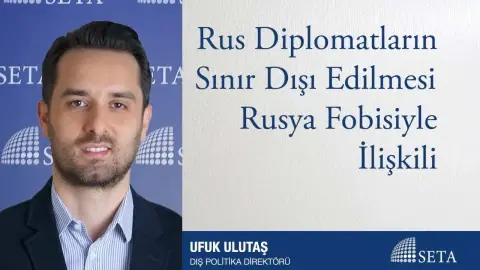 Rus Diplomatların Sınır Dışı Edilmesi Rusya Fobisiyle İlişkili