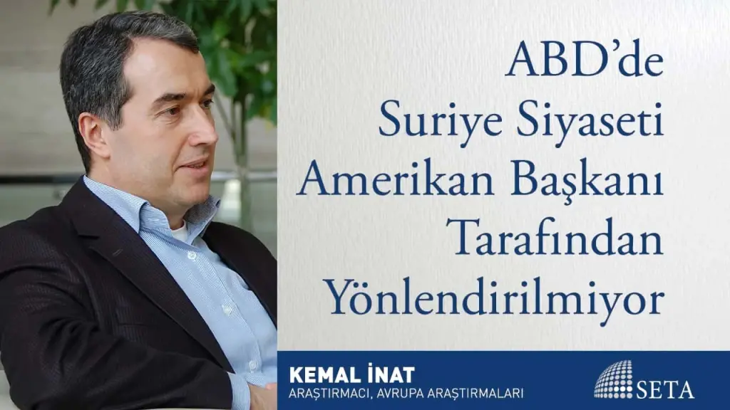 ABD’de Suriye Siyaseti Amerikan Başkanı Tarafından Yönlendirilmiyor