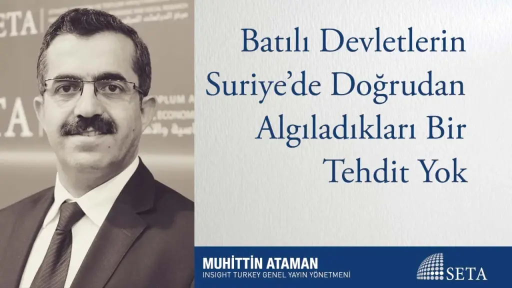 Batılı Devletlerin Suriye’de Doğrudan Algıladıkları Bir Tehdit Yok