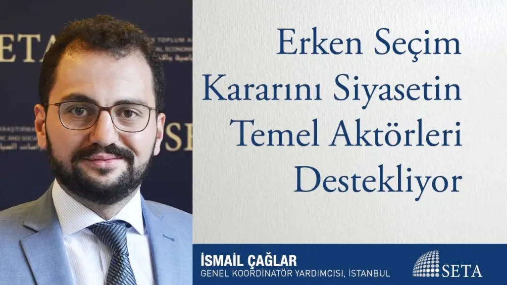 Erken Seçim Kararını Siyasetin Temel Aktörleri Destekliyor
