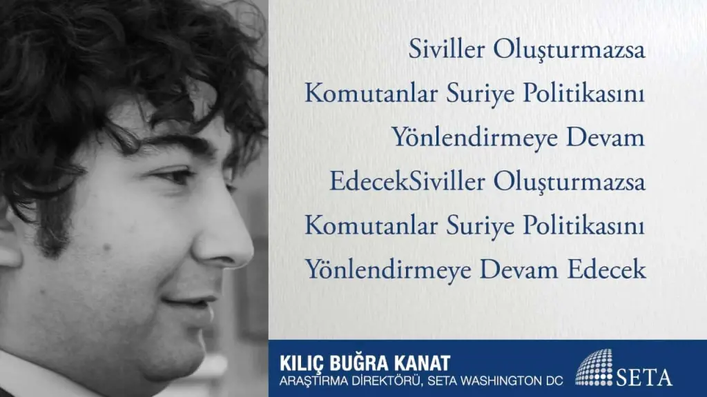 Siviller Oluşturmazsa Komutanlar Suriye Politikasını Yönlendirmeye Devam Edecek