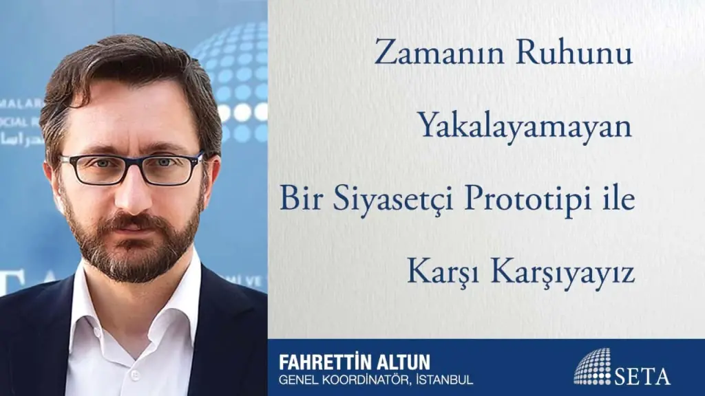 Zamanın Ruhunu Yakalayamayan Bir Siyasetçi Prototipi ile Karşı Karşıyayız