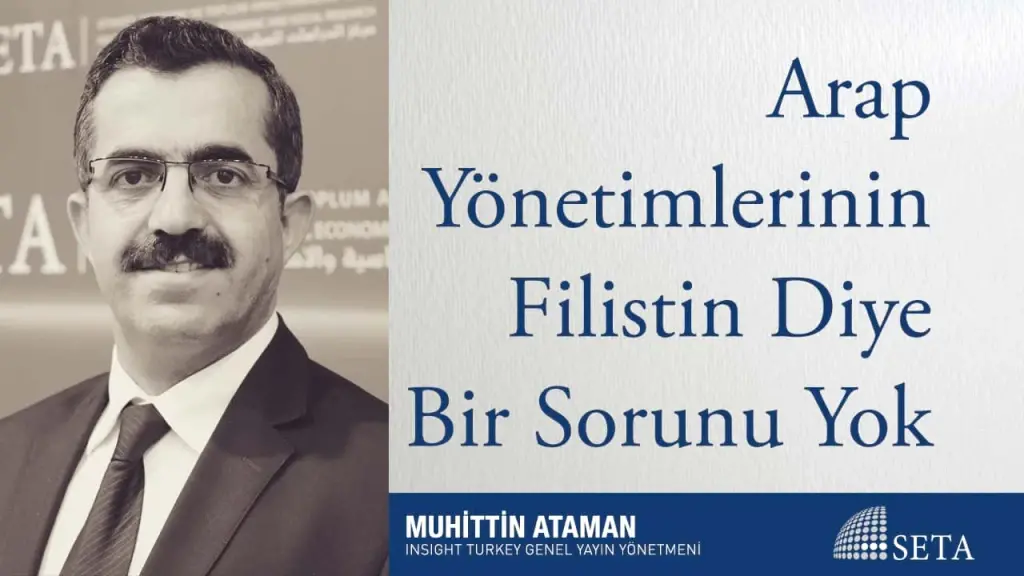 Arap Yönetimlerinin Filistin Diye Bir Sorunu Yok