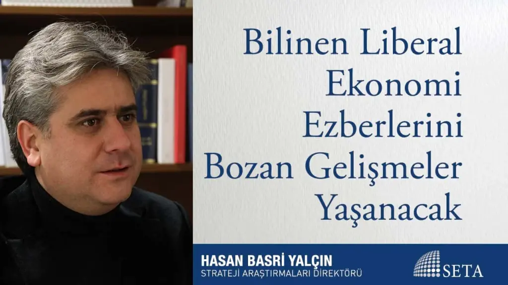 Bilinen Liberal Ekonomi Ezberlerini Bozan Gelişmeler Yaşanacak