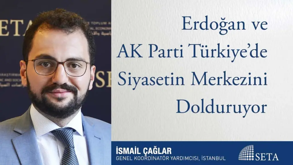 Erdoğan ve AK Parti Türkiye’de Siyasetin Merkezini Dolduruyor