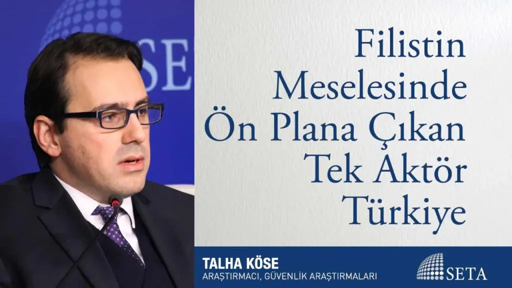 Filistin Meselesinde Ön Plana Çıkan Tek Aktör Türkiye