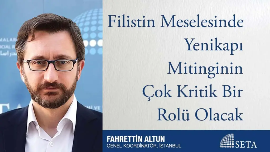 Filistin Meselesinde Yenikapı Mitinginin Çok Kritik Bir Rolü Olacak