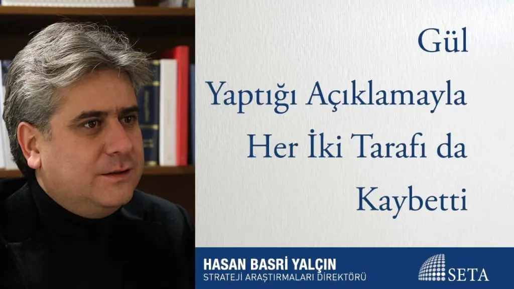 Gül Yaptığı Açıklamayla Her İki Tarafı da Kaybetti
