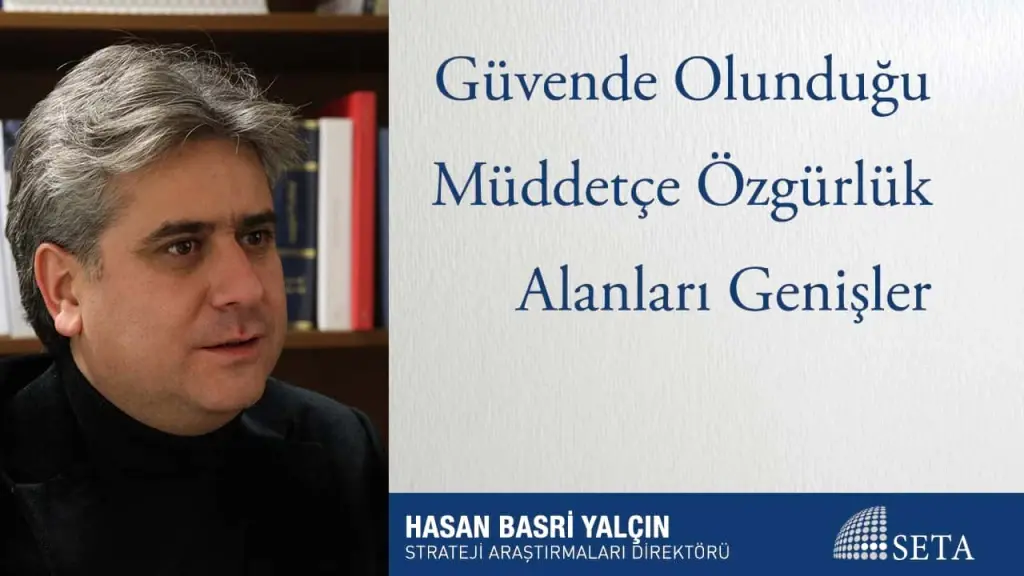 Güvende Olunduğu Müddetçe Özgürlük Alanları Genişler